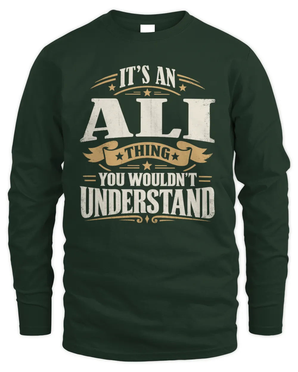 ALI P08 TH51 - Personalized “It’s a/an [NAME] Thing – You Wouldn’t Understand” Shirt - Men's Long Sleeved T-Shirt - Forest Green