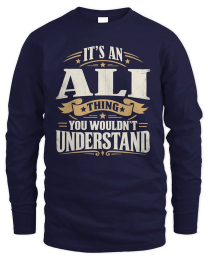 ALI P08 TH51 - Personalized “It’s a/an [NAME] Thing – You Wouldn’t Understand” Shirt - Men's Long Sleeved T-Shirt - Navy