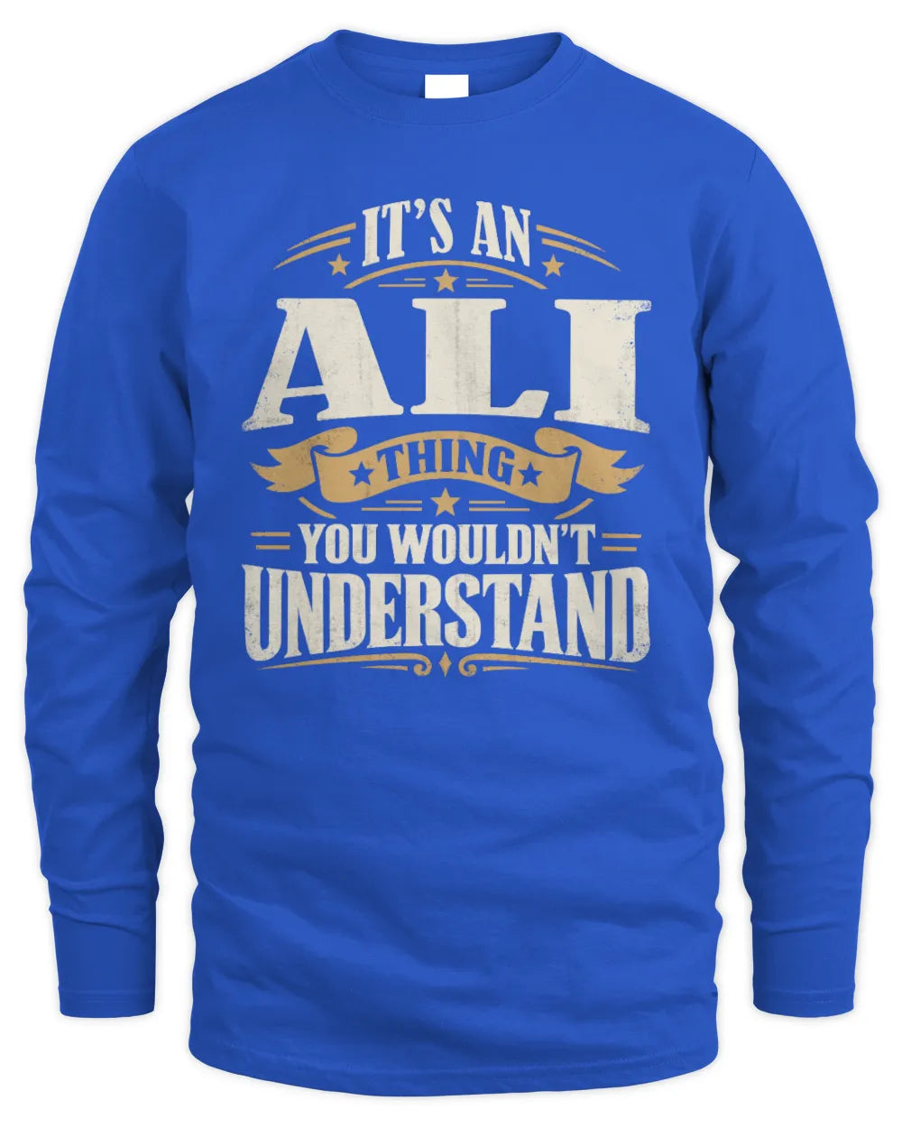 ALI P08 TH51 - Personalized “It’s a/an [NAME] Thing – You Wouldn’t Understand” Shirt - Men's Long Sleeved T-Shirt - Royal