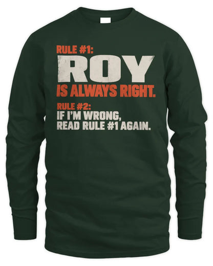 ROY NP1-H006 - Always Right Personalized Name T-Shirt – Funny Custom Name Shirt - Men's Long Sleeved T-Shirt - Forest Green