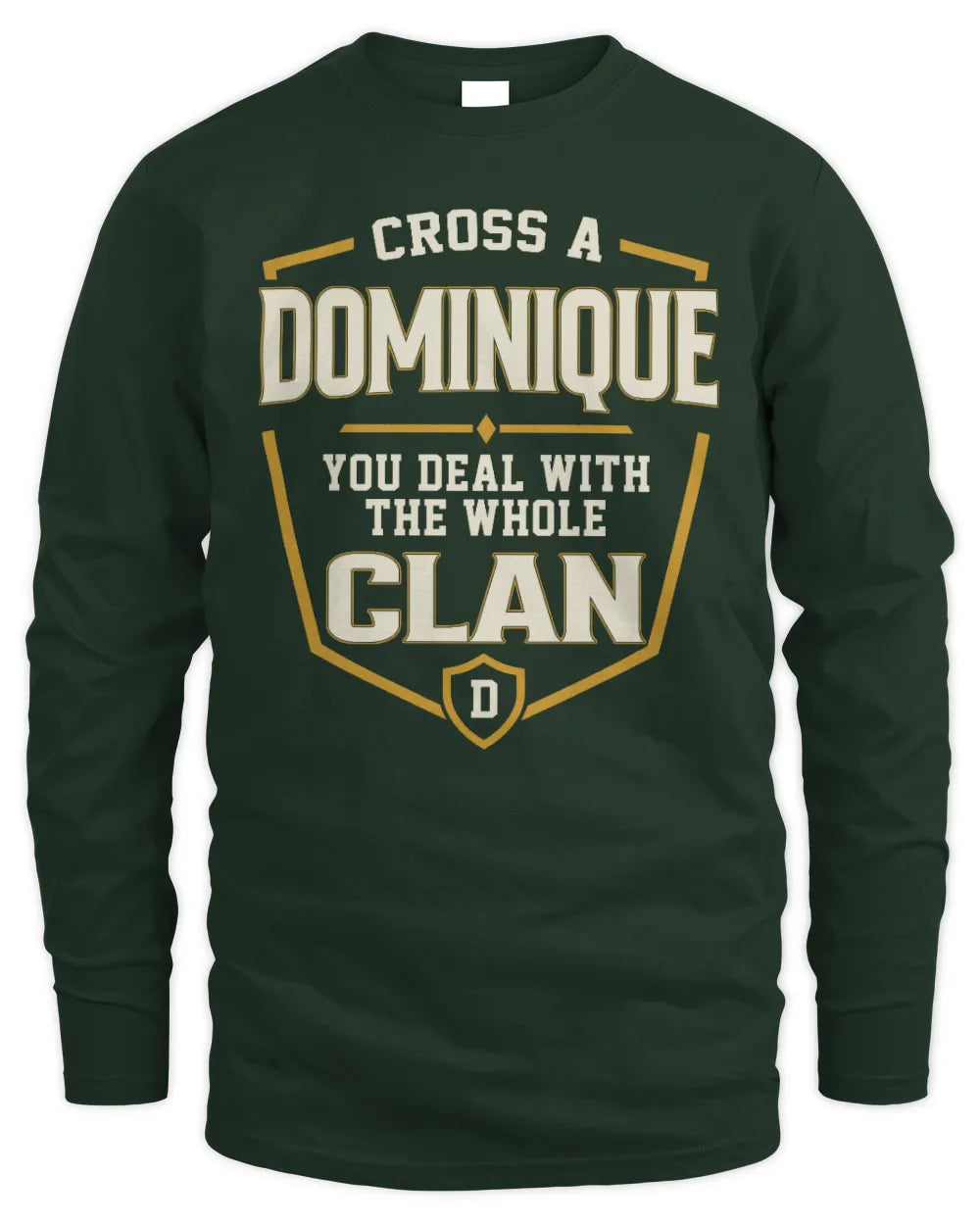 DOMINIQUE NT1-K008 Cross A/An NAME, You Deal With the Whole Clan | Personalized Vintage T-Shirt - Men's Long Sleeved T-Shirt - Forest Green