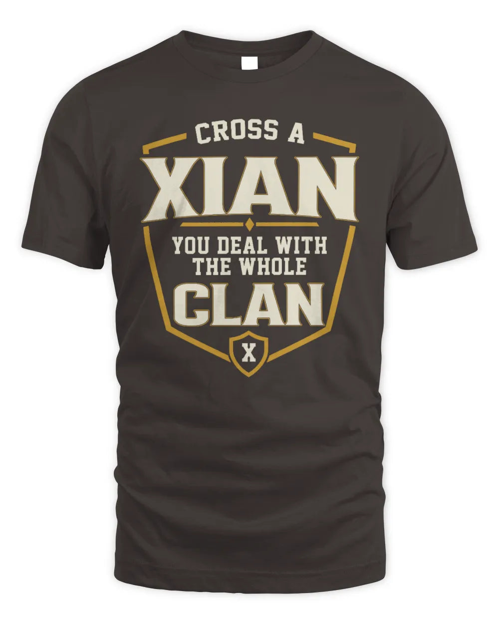XIAN NT1-K008 Cross A/An NAME, You Deal With the Whole Clan | Personalized Vintage T-Shirt - Unisex Standard T-Shirt - Dark Chocolate