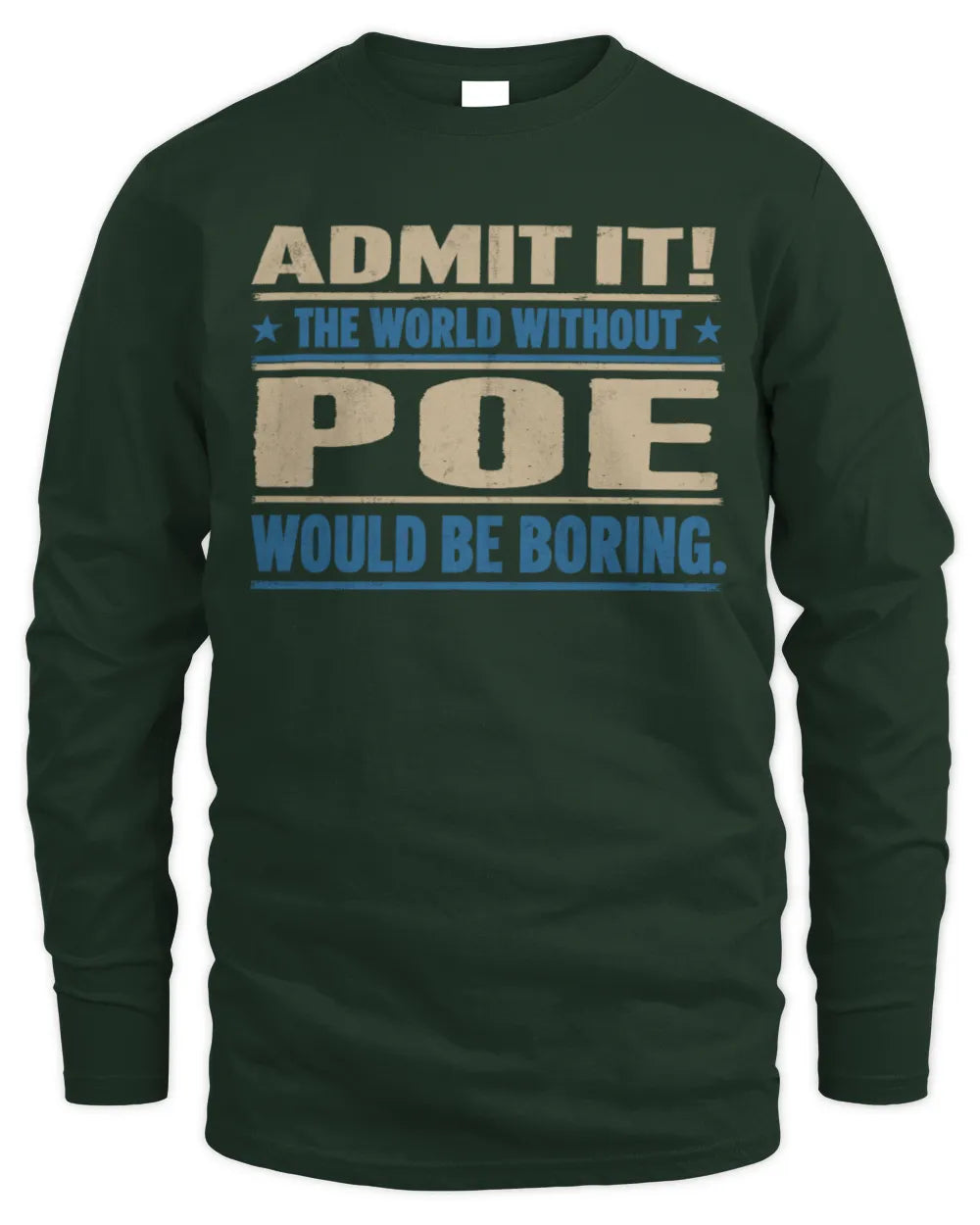 POE TP68-K2-968 – Personalized Funny Quote Apparel “The World Without NAME Would Be Boring” - Men's Long Sleeved T-Shirt - Forest Green