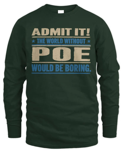 POE TP68-K2-968 – Personalized Funny Quote Apparel “The World Without NAME Would Be Boring” - Men's Long Sleeved T-Shirt - Forest Green