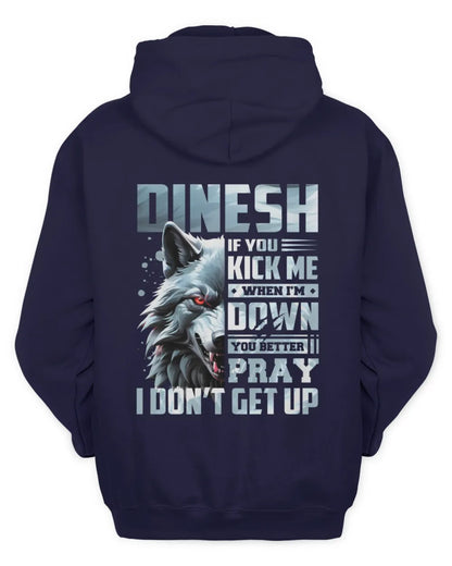 DINESH AP62-K4-666 - Personalized Fierce Wolf Quote Apparel “If You Kick Me When I’m Down, You Better Pray I Don’t Get Up” - Unisex Hoodie - Navy
