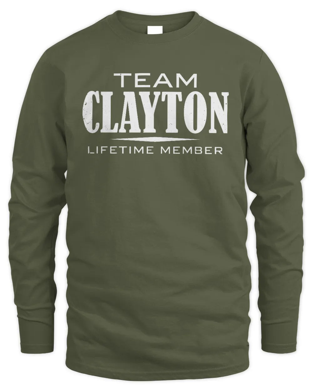 CLAYTON BL62-K4-128 - Personalized “Team NAME Lifetime Member” - Men's Long Sleeved T-Shirt - Military Green