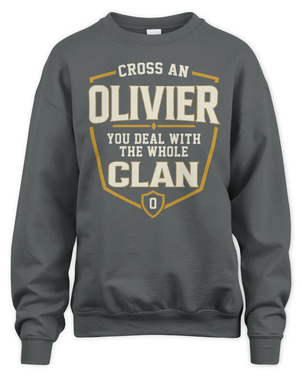 OLIVIER NT1-K008 Cross A/An NAME, You Deal With the Whole Clan | Personalized Vintage T-Shirt - Unisex Sweatshirt - Charcoal