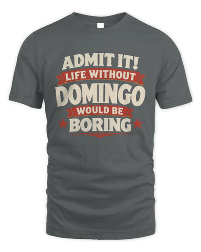 DOMINGO P4 KT003 Personalized Funny Quote Apparel “Life Without NAME Would Be Boring” - Unisex Standard T-Shirt - Charcoal