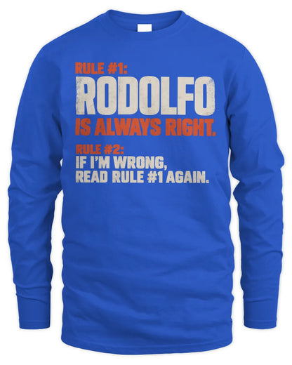 RODOLFO NP1-H006 
Always Right Personalized Name T-Shirt – Funny Custom Name Shirt - Men's Long Sleeved T-Shirt - Royal