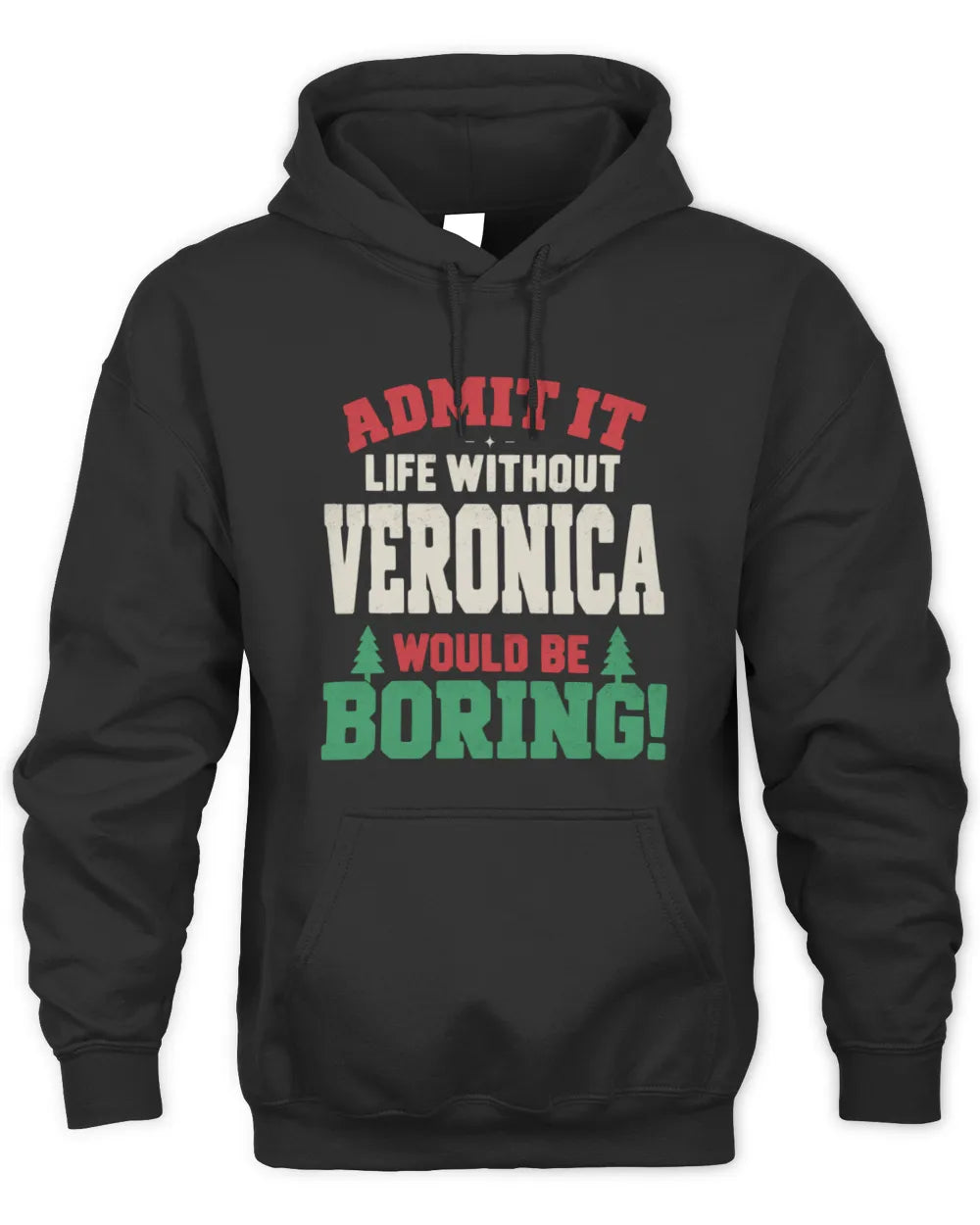 VERONICA P5 TH08 Christmas T-Shirt – “Life Without NAME Would Be Boring” - Unisex Hoodie - Black