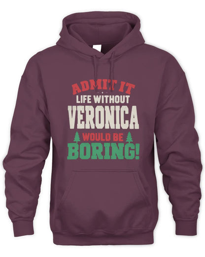 VERONICA P5 TH08 Christmas T-Shirt – “Life Without NAME Would Be Boring” - Unisex Hoodie - Maroon