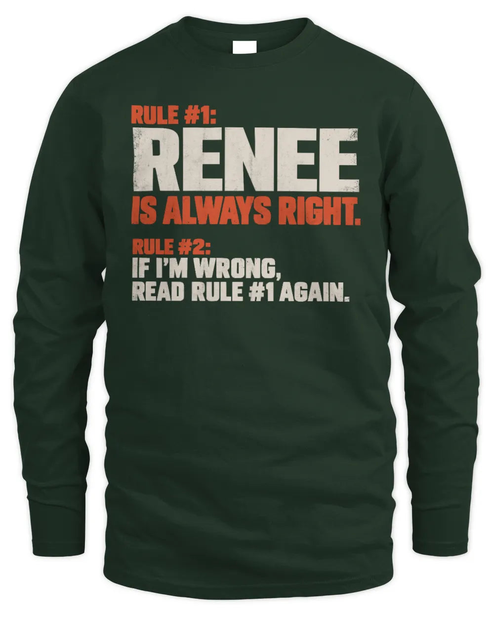 RENEE NP1-H006 - Always Right Personalized Name T-Shirt – Funny Custom Name Shirt - Men's Long Sleeved T-Shirt - Forest Green