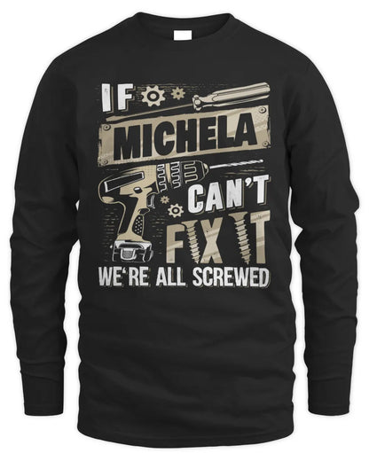 MICHELA TX03 P02 - Personalized Handyman Mechanic Shirt “If NAME Can’t Fix It, We’re All Screwed” - Men's Long Sleeved T-Shirt - Black