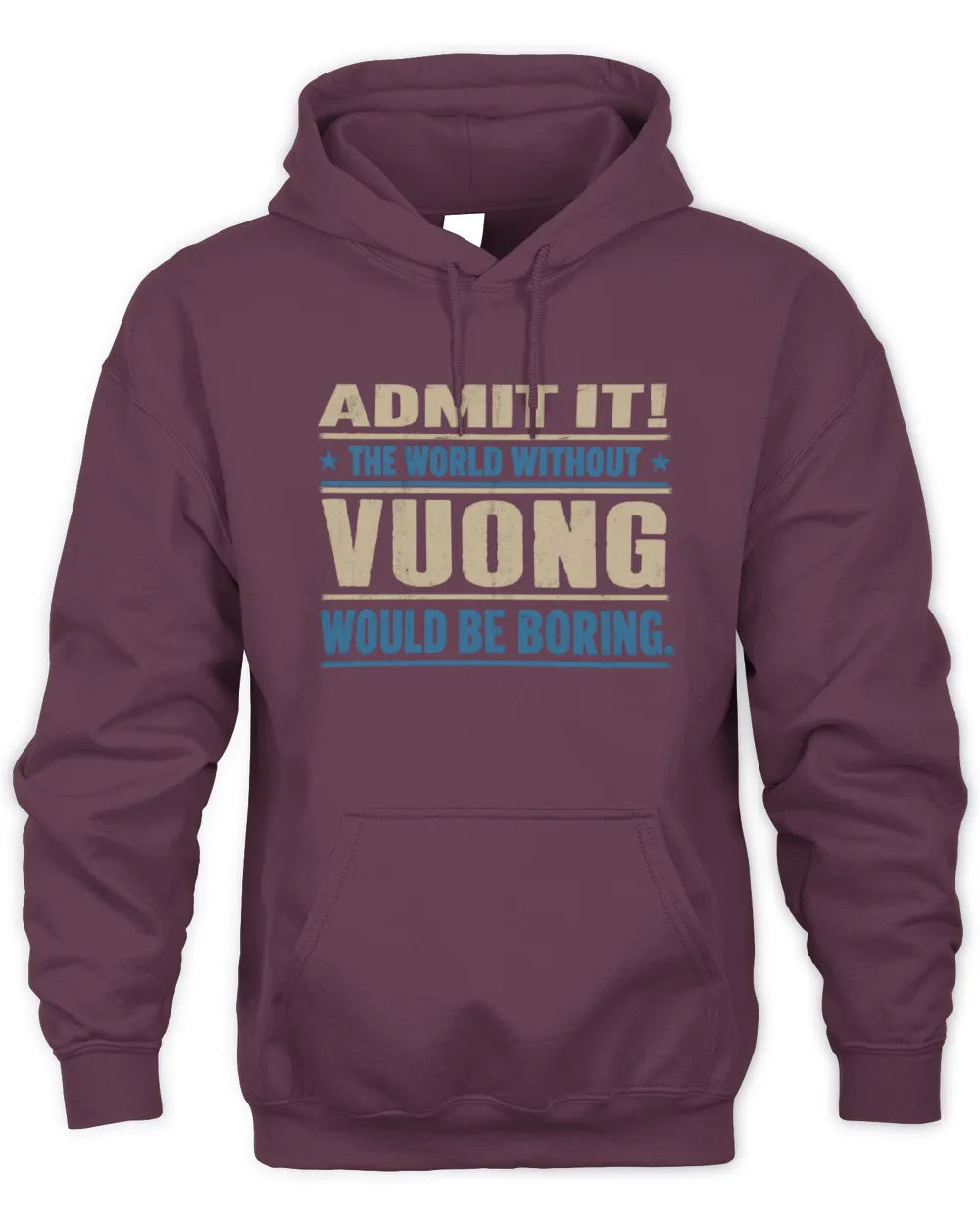 VUONG TP68-K2-968 – Personalized Funny Quote Apparel “The World Without NAME Would Be Boring” - Unisex Hoodie - Maroon