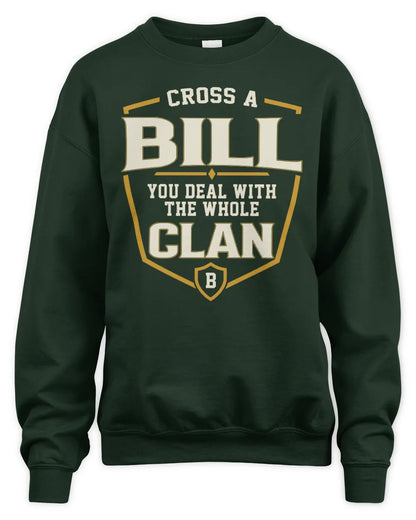 BILL NT1-K008 Cross A/An NAME, You Deal With the Whole Clan | Personalized Vintage T-Shirt - Unisex Sweatshirt - Forest Green