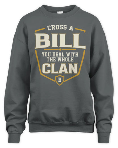 BILL NT1-K008 Cross A/An NAME, You Deal With the Whole Clan | Personalized Vintage T-Shirt - Unisex Sweatshirt - Charcoal