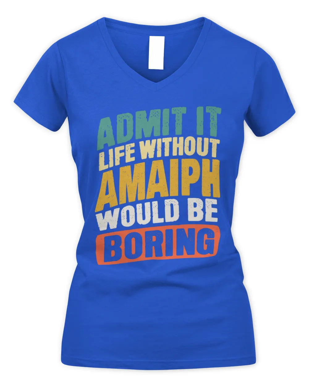 AMAIPH TP88-K4-229
Personalized Funny Quote Apparel “Life Without NAME Would Be Boring” - Women's V-Neck T-Shirt - Royal