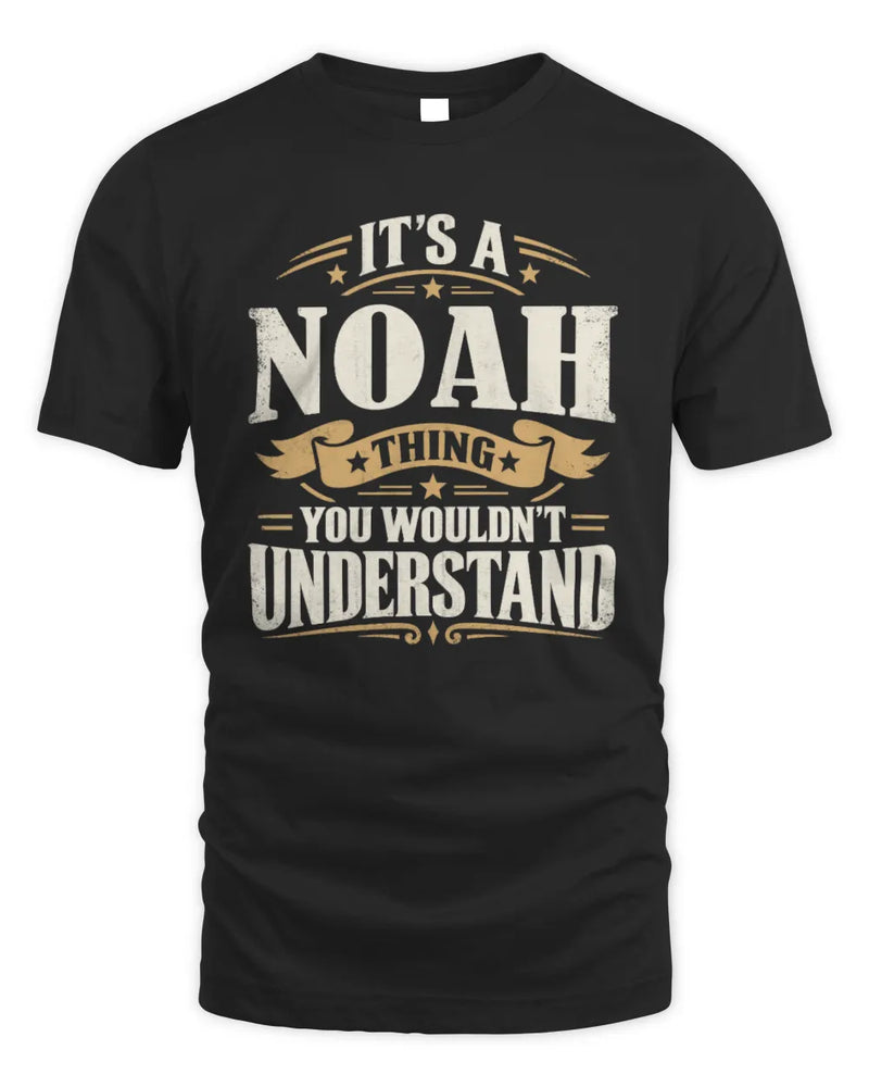 NOAH P08 TH51 - Personalized “It’s a/an [NAME] Thing – You Wouldn’t Understand” Shirt - Unisex Standard T-Shirt - Black