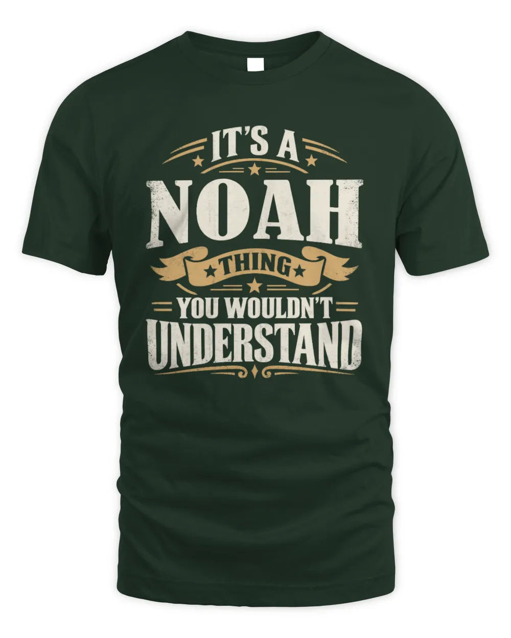 NOAH P08 TH51 - Personalized “It’s a/an [NAME] Thing – You Wouldn’t Understand” Shirt - Unisex Standard T-Shirt - Forest Green