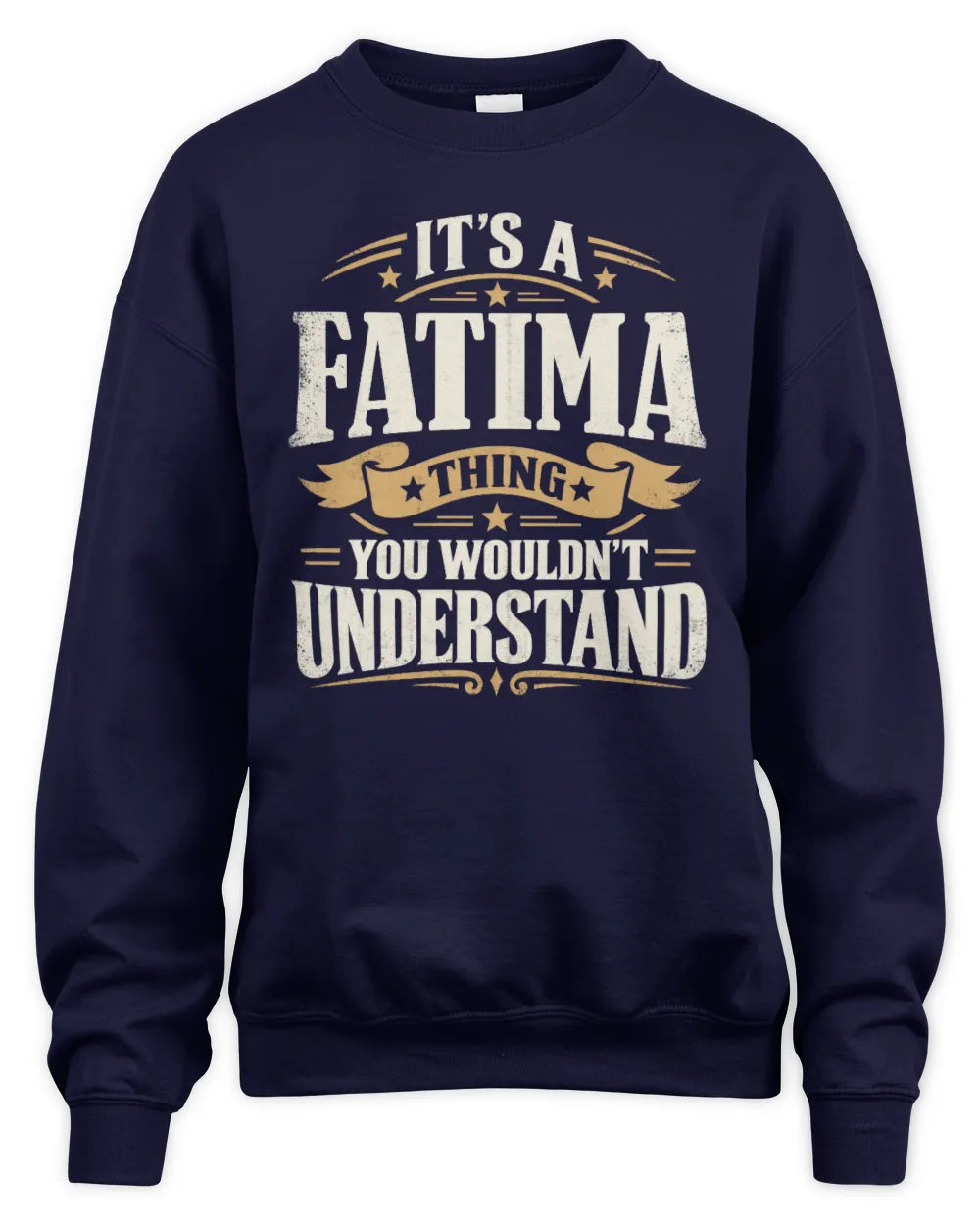 FATIMA P08 TH51 - Personalized “It’s a/an [NAME] Thing – You Wouldn’t Understand” Shirt - Unisex Sweatshirt - Navy