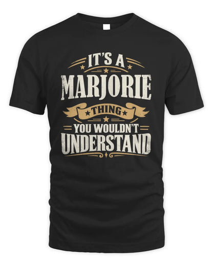 MARJORIE P08 TH51 - Personalized “It’s a/an [NAME] Thing – You Wouldn’t Understand” Shirt - Unisex Standard T-Shirt - Black