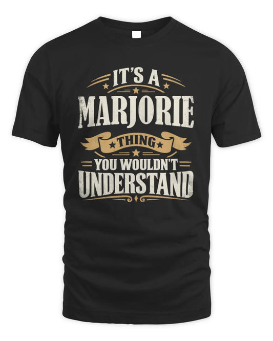 MARJORIE P08 TH51 - Personalized “It’s a/an [NAME] Thing – You Wouldn’t Understand” Shirt - Unisex Standard T-Shirt - Black