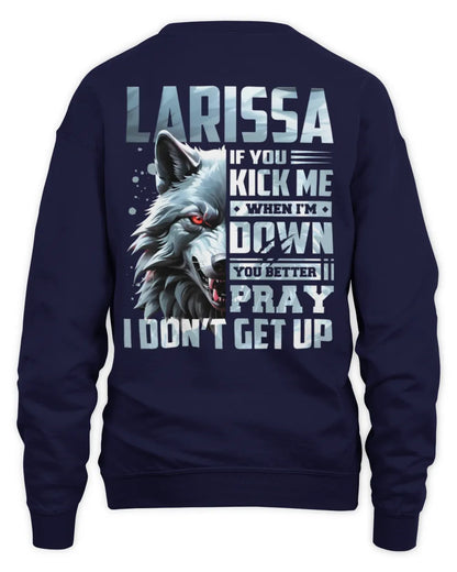 LARISSA AP62-K4-666 - Personalized Fierce Wolf Quote Apparel “If You Kick Me When I’m Down, You Better Pray I Don’t Get Up” - Unisex Sweatshirt - Navy