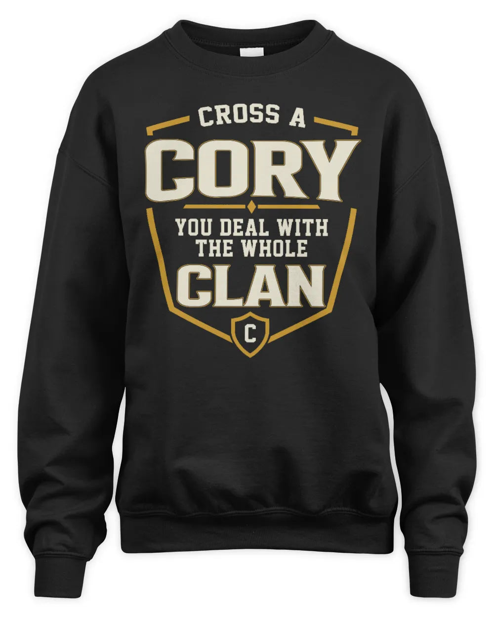 CORY NT1-K008 Cross A/An NAME, You Deal With the Whole Clan | Personalized Vintage T-Shirt - Unisex Sweatshirt - Black