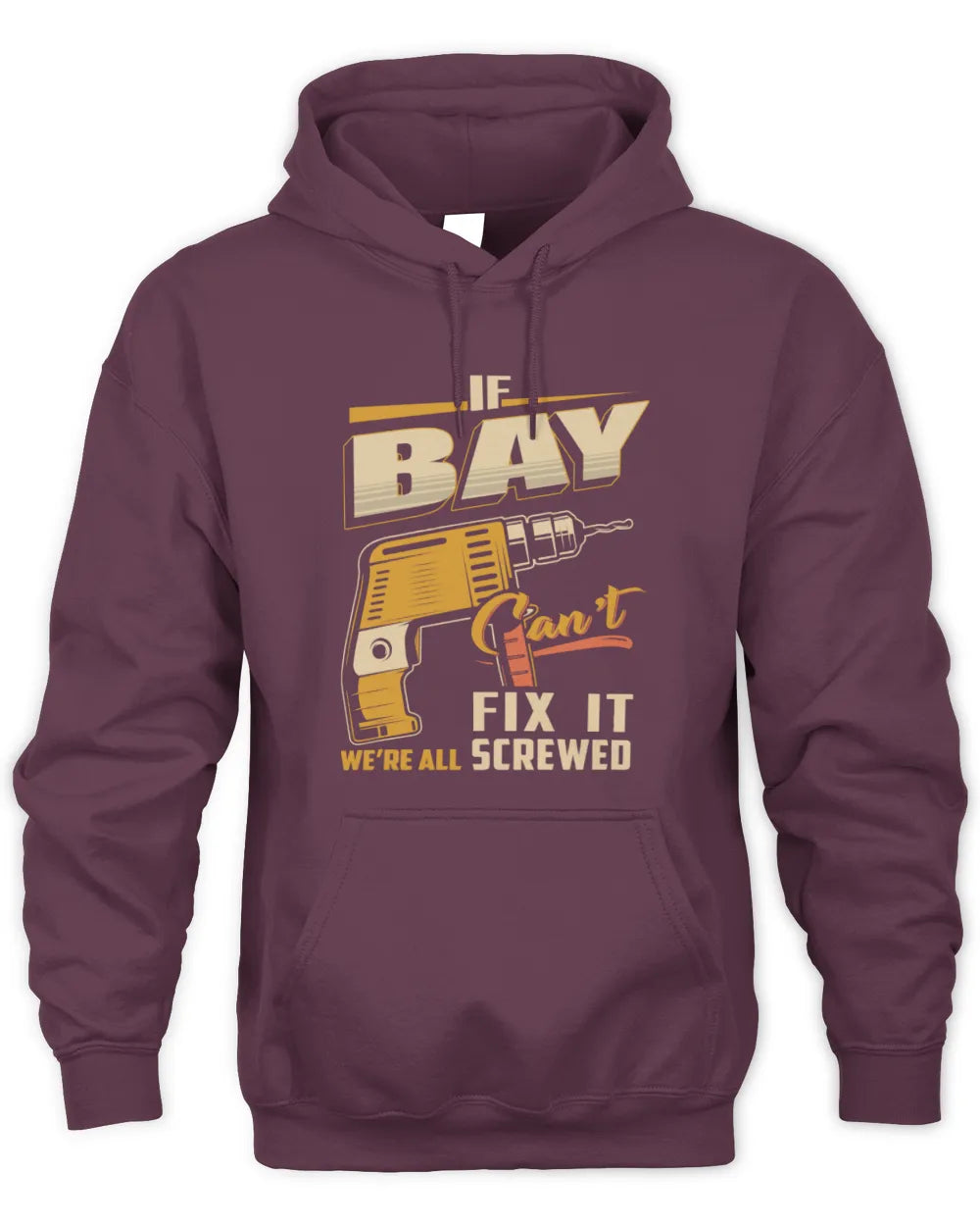 BAY TP22-K4-228 - Personalized Handyman T-Shirt “If AARON Can’t Fix It, We’re All Screwed” - Unisex Hoodie - Maroon