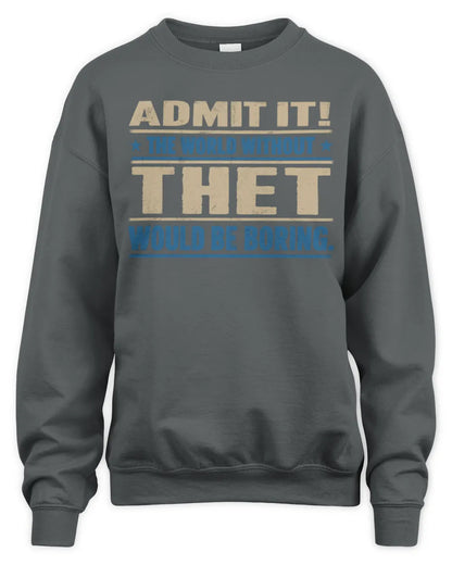 THET TP68-K2-968 – Personalized Funny Quote Apparel “The World Without NAME Would Be Boring” - Unisex Sweatshirt - Charcoal