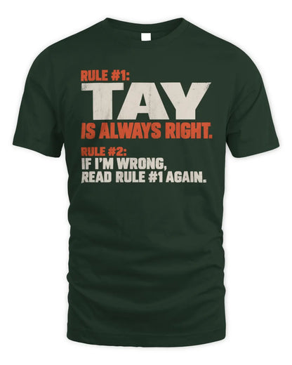 TAY NP1-H006 
Always Right Personalized Name T-Shirt – Funny Custom Name Shirt - Unisex Standard T-Shirt - Forest Green