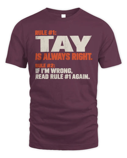 TAY NP1-H006 
Always Right Personalized Name T-Shirt – Funny Custom Name Shirt - Unisex Standard T-Shirt - Maroon