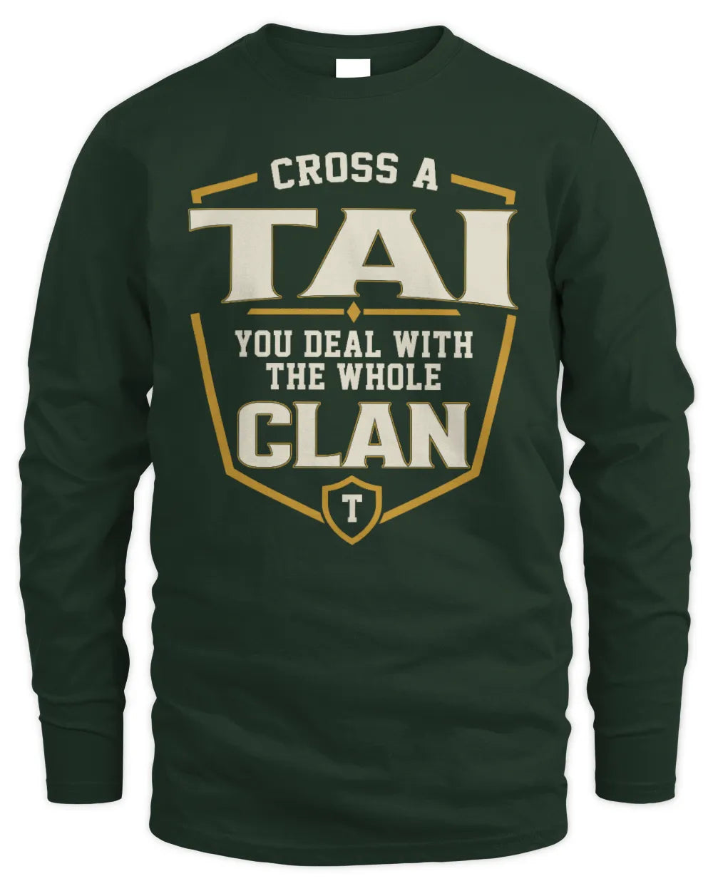 TAI NT1-K008 Cross A/An NAME, You Deal With the Whole Clan | Personalized Vintage T-Shirt - Men's Long Sleeved T-Shirt - Forest Green