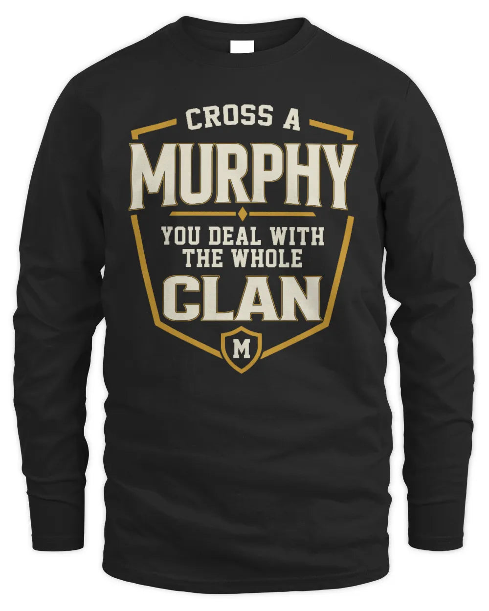 MURPHY NT1-K008 Cross A/An NAME, You Deal With the Whole Clan | Personalized Vintage T-Shirt - Men's Long Sleeved T-Shirt - Black