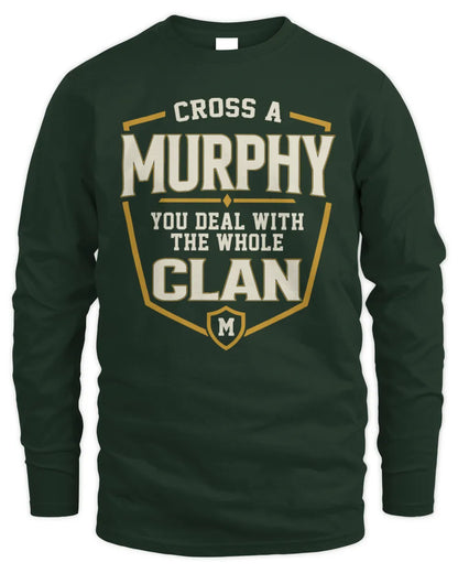 MURPHY NT1-K008 Cross A/An NAME, You Deal With the Whole Clan | Personalized Vintage T-Shirt - Men's Long Sleeved T-Shirt - Forest Green