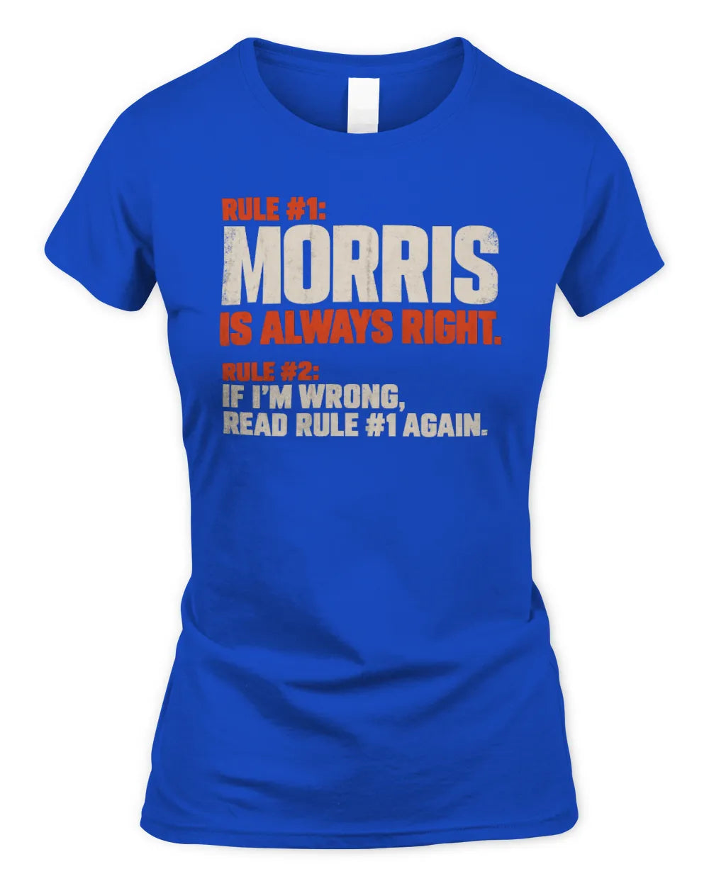 MORRIS NP1-H006 - Always Right Personalized Name T-Shirt – Funny Custom Name Shirt - Women's Standard T-Shirt - Royal