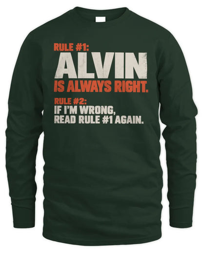 ALVIN NP1-H006 - Always Right Personalized Name T-Shirt – Funny Custom Name Shirt - Men's Long Sleeved T-Shirt - Forest Green