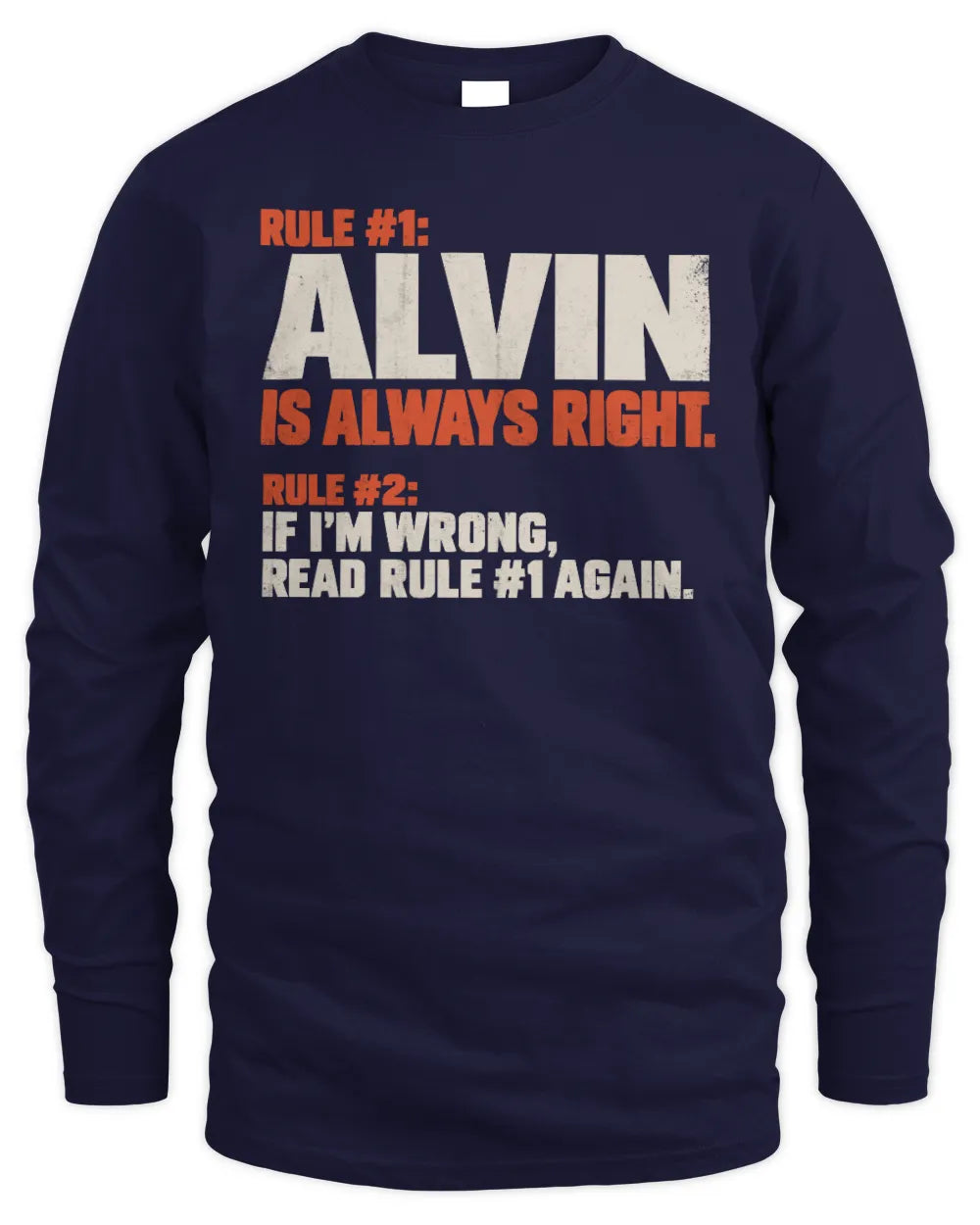 ALVIN NP1-H006 - Always Right Personalized Name T-Shirt – Funny Custom Name Shirt - Men's Long Sleeved T-Shirt - Navy