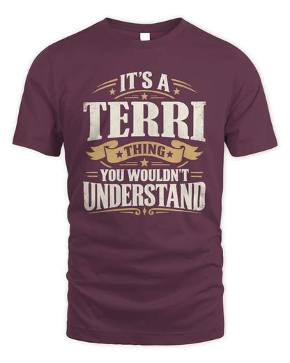 TERRI P08 TH51 - Personalized “It’s a/an [NAME] Thing – You Wouldn’t Understand” Shirt - Unisex Standard T-Shirt - Maroon