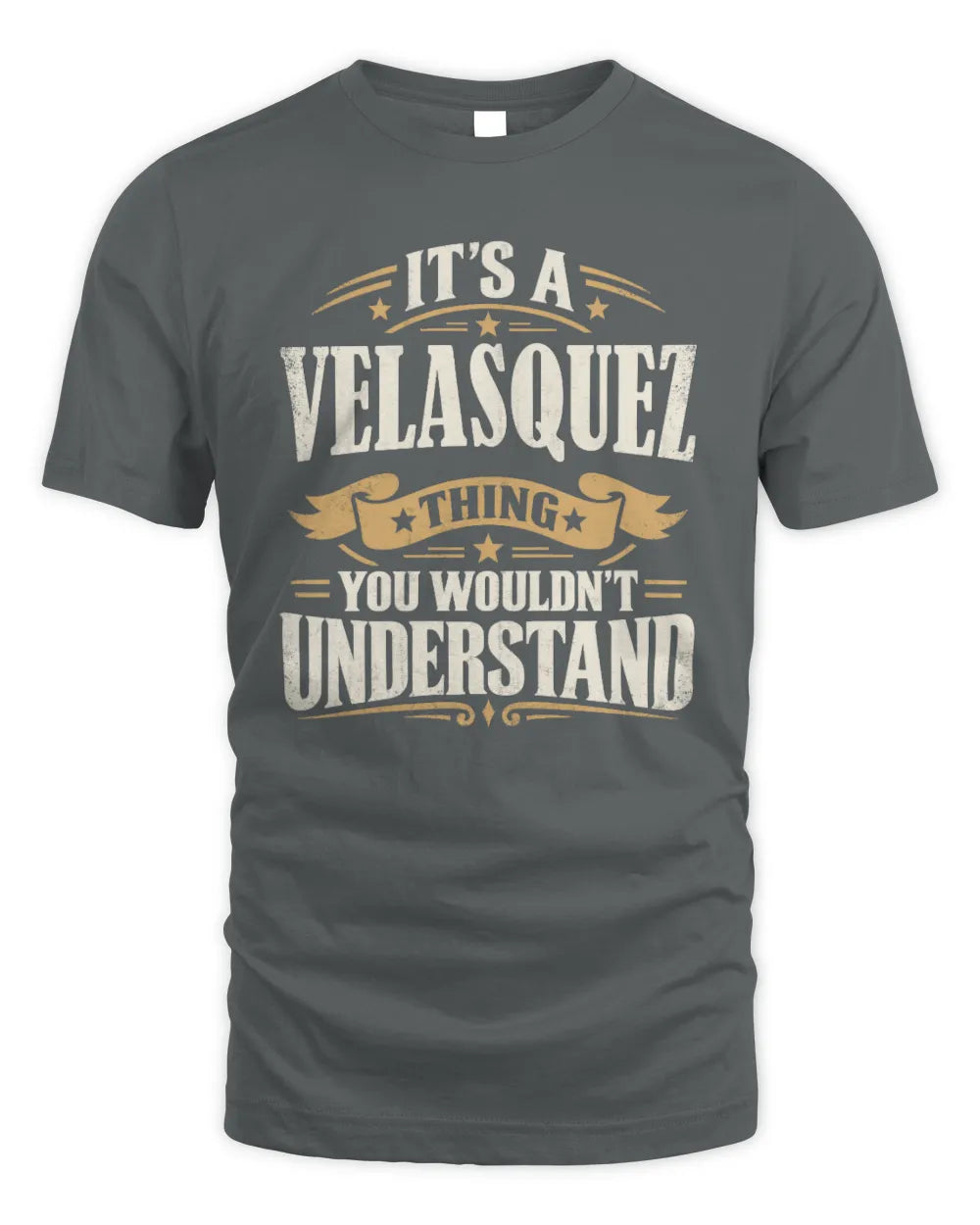 VELASQUEZ P08 TH51 - Personalized “It’s a/an [NAME] Thing – You Wouldn’t Understand” Shirt - Unisex Standard T-Shirt - Charcoal