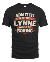 LYNNE P4 KT003 Personalized Funny Quote Apparel “Life Without NAME Would Be Boring” - Unisex Standard T-Shirt - Black