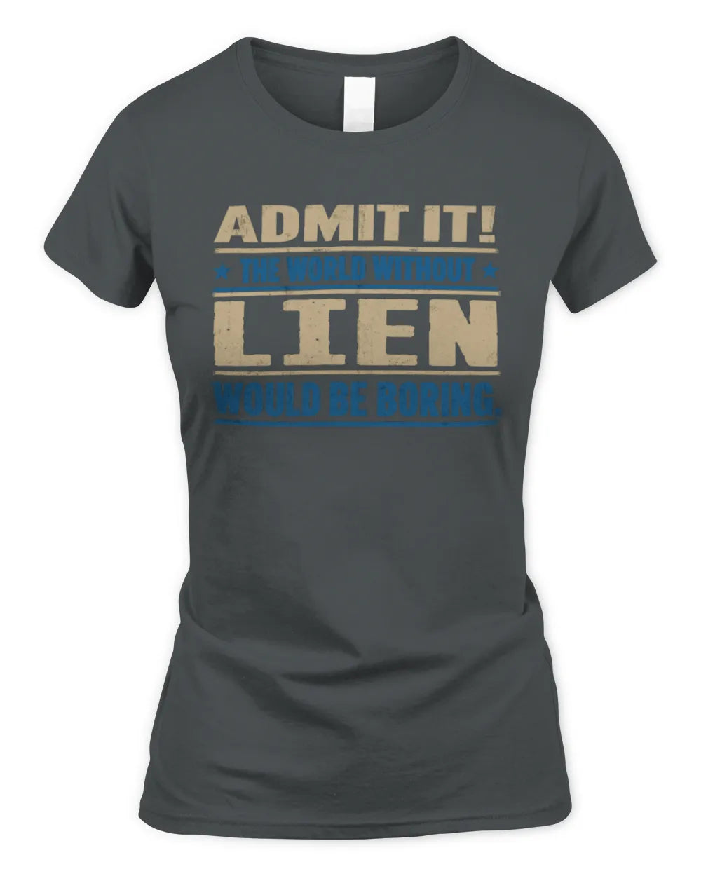 LIEN TP68-K2-968 – Personalized Funny Quote Apparel “The World Without NAME Would Be Boring” - Women's Standard T-Shirt - Charcoal