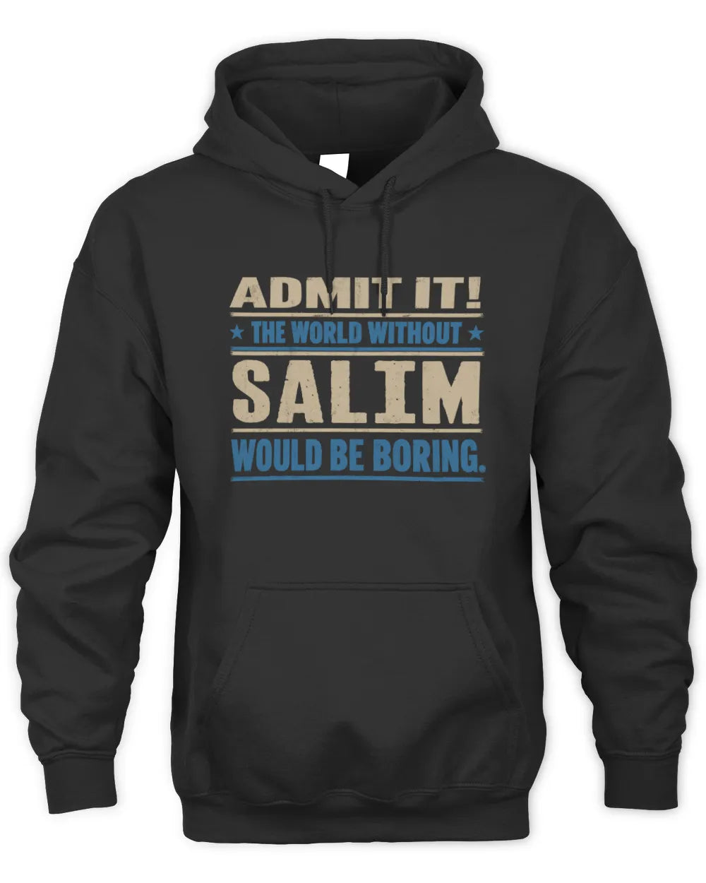 SALIM TP68-K2-968 – Personalized Funny Quote Apparel “The World Without NAME Would Be Boring” - Unisex Hoodie - Black