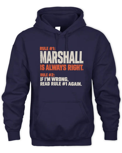 MARSHALL NP1-H006 - Always Right Personalized Name T-Shirt – Funny Custom Name Shirt - Unisex Hoodie - Navy