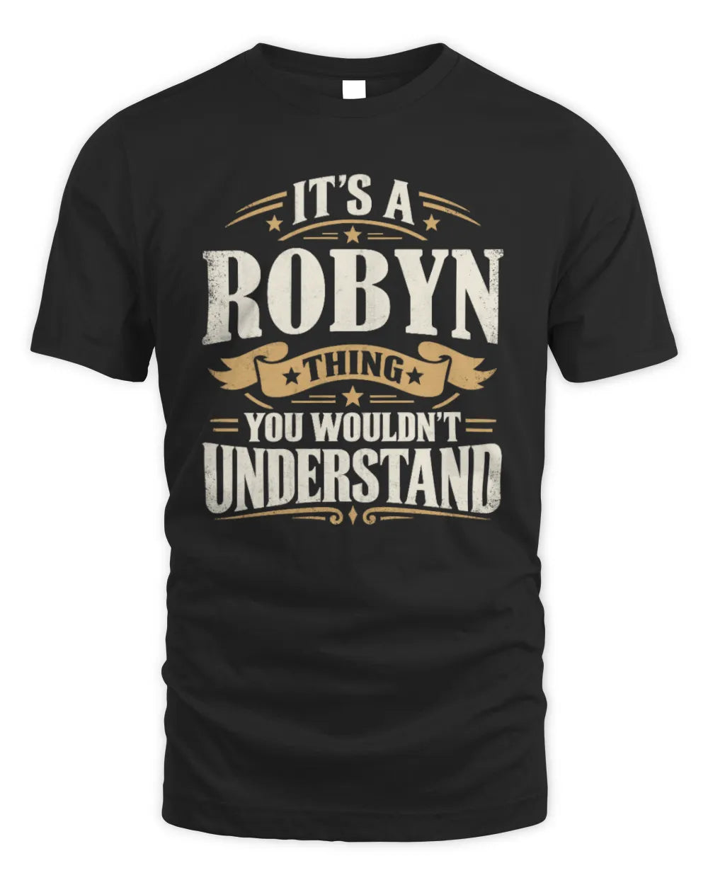ROBYN P08 TH51 - Personalized “It’s a/an [NAME] Thing – You Wouldn’t Understand” Shirt - Unisex Standard T-Shirt - Black