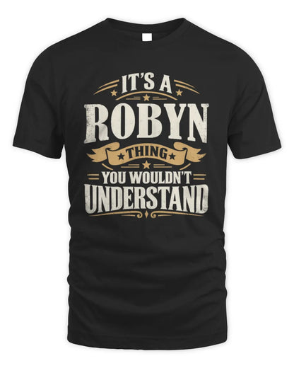 ROBYN P08 TH51 - Personalized “It’s a/an [NAME] Thing – You Wouldn’t Understand” Shirt - Unisex Standard T-Shirt - Black