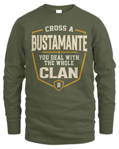 BUSTAMANTE NT1-K008 Cross A/An NAME, You Deal With the Whole Clan | Personalized Vintage T-Shirt - Men's Long Sleeved T-Shirt - Military Green