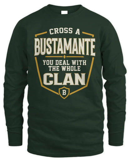 BUSTAMANTE NT1-K008 Cross A/An NAME, You Deal With the Whole Clan | Personalized Vintage T-Shirt - Men's Long Sleeved T-Shirt - Forest Green