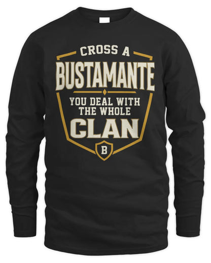 BUSTAMANTE NT1-K008 Cross A/An NAME, You Deal With the Whole Clan | Personalized Vintage T-Shirt - Men's Long Sleeved T-Shirt - Black