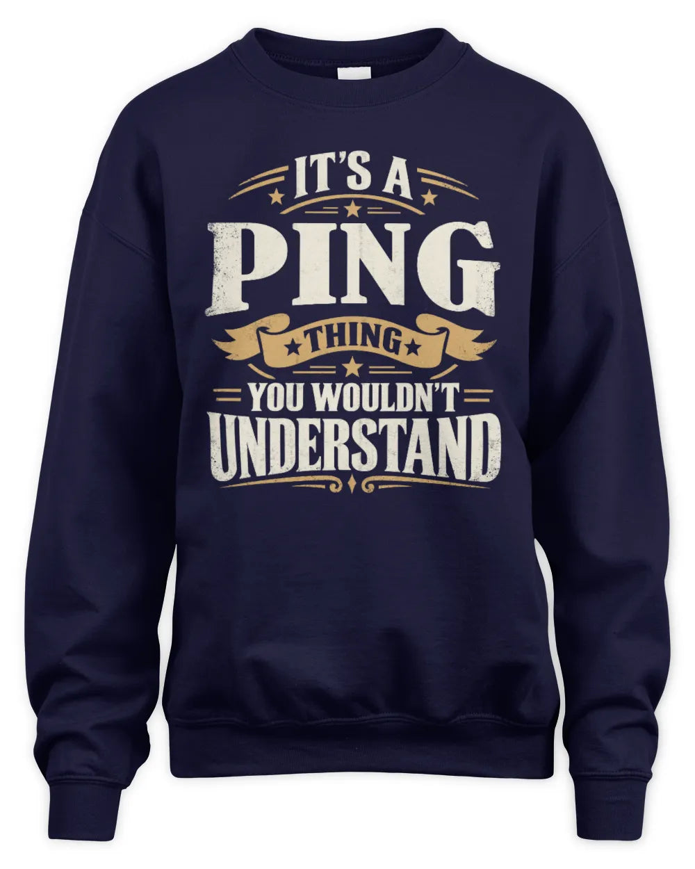 PING P08 TH51 - Personalized “It’s a/an [NAME] Thing – You Wouldn’t Understand” Shirt - Unisex Sweatshirt - Navy